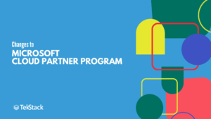 Microsoft's New Cloud Partner Program, What does it mean for you?