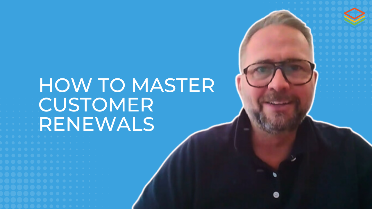 How to Master Customer Renewals