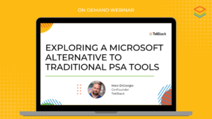 On Demand Webinar: Exploring a Microsoft Alternative to Traditional PSA Tools