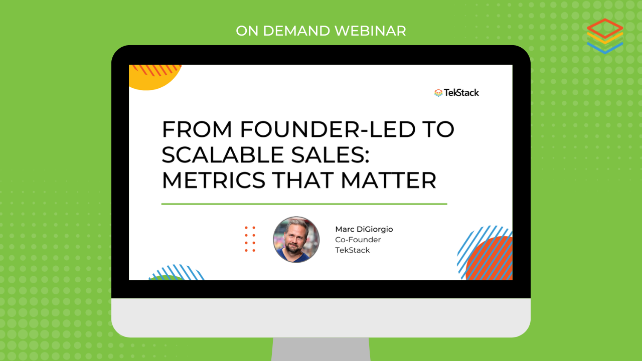 On Demand Webinar:  From Founder-Led to Scalable Sales: Metrics That Matter