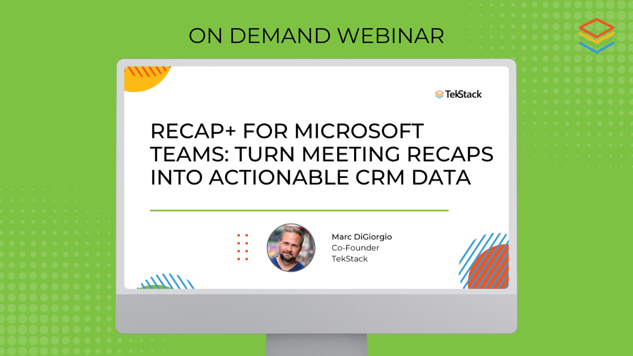 On Demand Webinar: How to Turn Microsoft Teams Meeting Recaps into Actionable CRM and Project Insights with Recap+