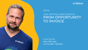 On Demand: How TekStack Uses TekStack — From Opportunity to Invoice